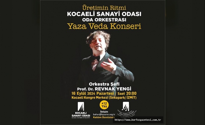 Kocaeli Sanayi Odası, Oda Orkestrası’ndan, ‘Yaza Veda Konseri’