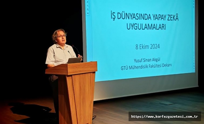 GTÜ'de "İş Dünyasında Yapay Zeka Uygulamaları" Konuşuldu