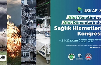 USKAF-8’in teması; Afet Dönemlerinde Sağlık Hizmetleri   